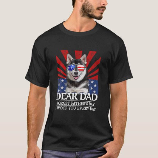 Husky Dog Dear Dad Forget Father's Day I Woof You Tシャツ (正面)