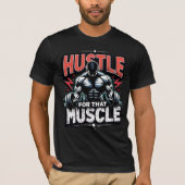 Hustle for That Muscle | Bold Gym Motivation Tシャツ (正面)