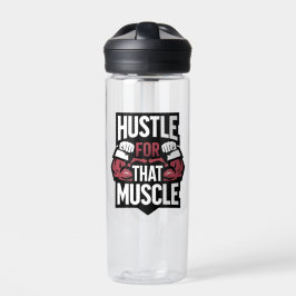 Hustle for That Muscle – Funny Gym Motivation ウォーターボトル