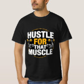 Hustle for That Muscle – Motivational Gym  Tシャツ (正面)
