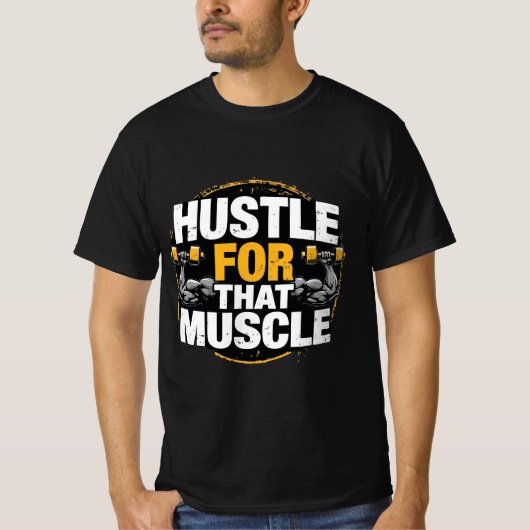 Hustle for That Muscle – Motivational Gym  Tシャツ (正面)