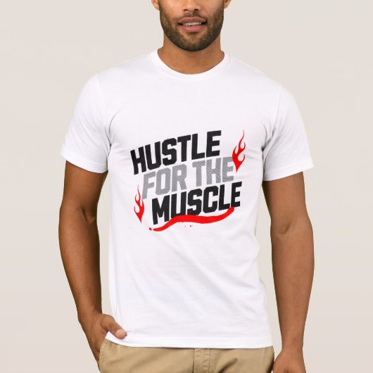 Hustle for the muscle 💪🏿 motivational  tシャツ (正面)