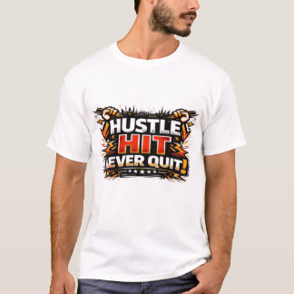 Hustle Hits Never Quit Men's T-Shirt Tシャツ