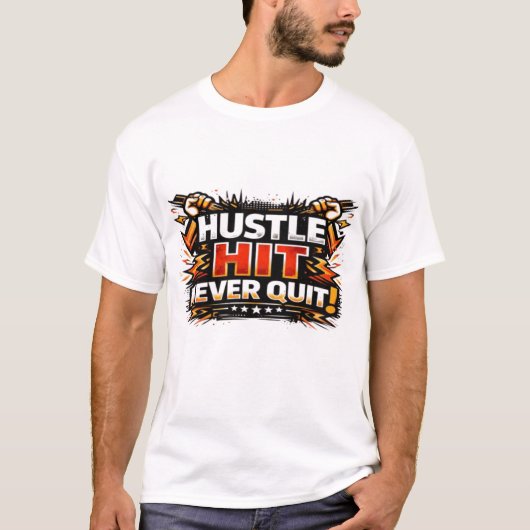 Hustle Hits Never Quit Men's T-Shirt Tシャツ (正面)