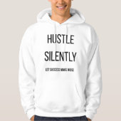 Hustle In Silence Let Success Make The NoisT-Shirt パーカ (正面)