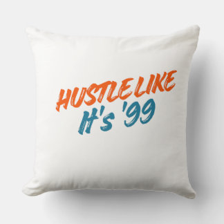  Hustle Like It's '99 クッション