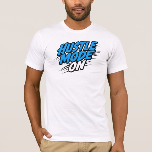 "Hustle Mode On" Motivational Quote Tシャツ (正面)