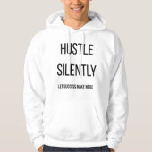 Hustle Silently Let Success Make NoiseT-Shirt パーカ (正面)