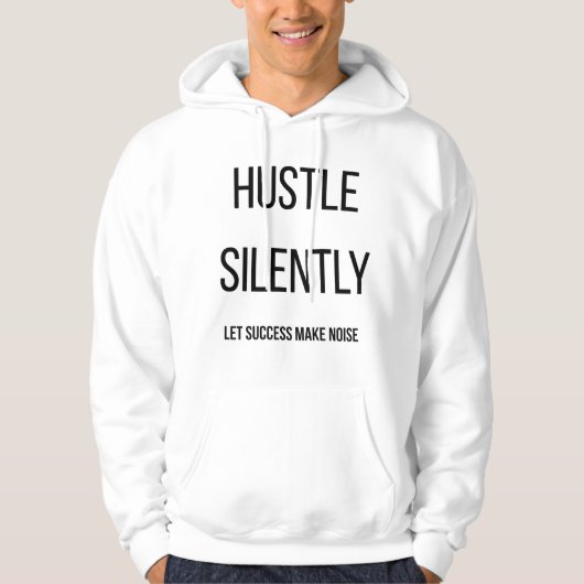 Hustle Silently Let Success Make NoiseT-Shirt パーカ (正面)