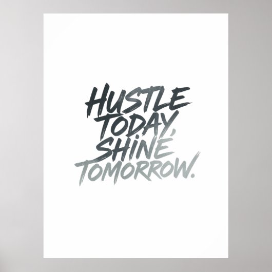  "Hustle Today, Shine Tomorrow." ポスター (正面)