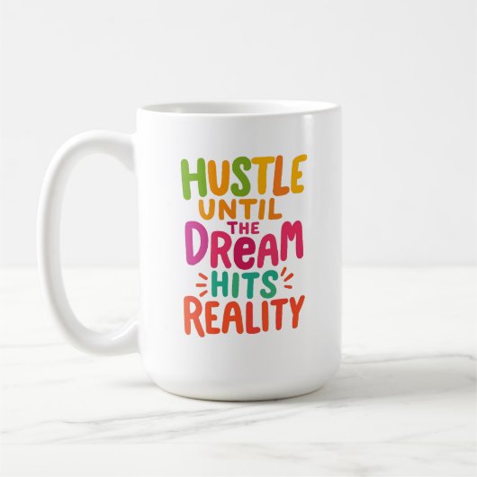 Hustle Until the Dream Hits Reality – Motivational コーヒーマグカップ (左)
