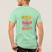 Hustle Until the Dream Hits Reality – Motivational トライブレンドＴシャツ (裏面)
