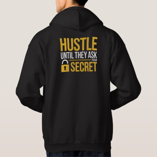 HUSTLE UNTIL THEY ASK YOUR SECRET  パーカ (裏面)