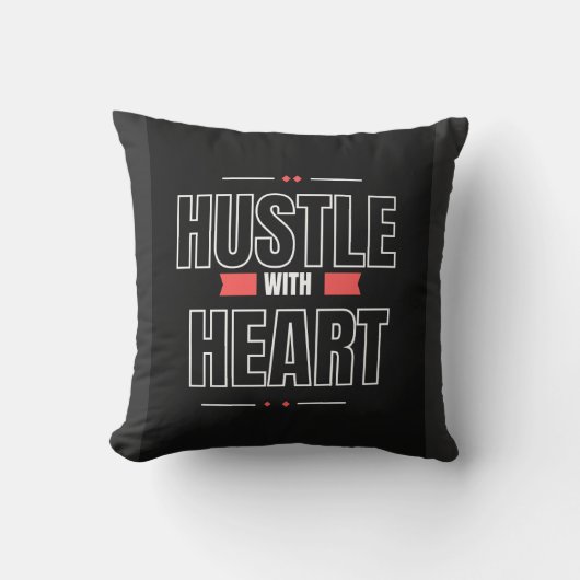 Hustle with Heart – Motivational Quote pillow  クッション (正面)