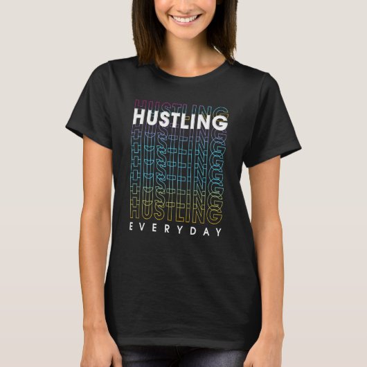 Hustling Every Day Tシャツ (正面)