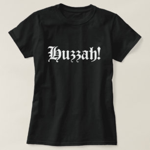 Huzzah! {中世タイポグラフィ} tシャツ