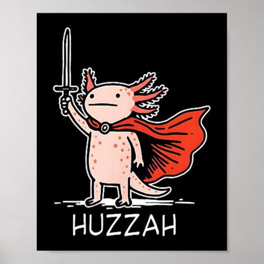 Huzzah Axolotl Knight Funny Sword Meme Quote  ポスター (正面)