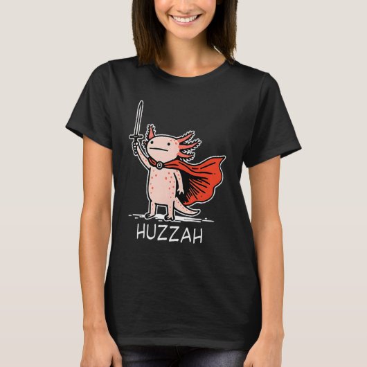 Huzzah Axolotl Knight Funny Sword Meme Quote Tシャツ (正面)