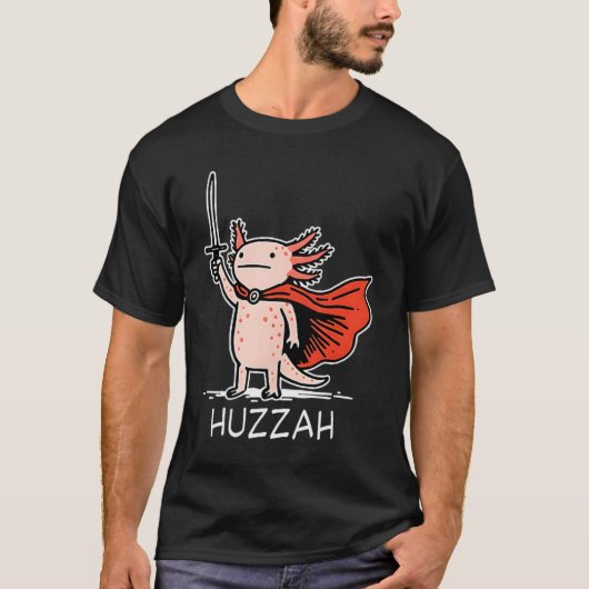 Huzzah Axolotl Knight Funny Sword Meme Quote  Tシャツ (正面)