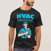 HVACの熱と空気修復の人が、暑い夏のACに来る Tシャツ (正面)