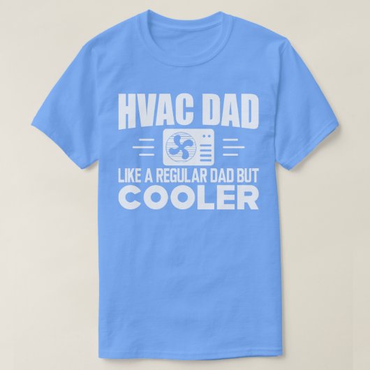 HVACパパは通常のパパと同じクールがw Tシャツ (デザイン正面)