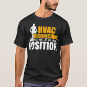 HVAC技術者の任意の位置おもしろいHVAC技術 Tシャツ (正面)