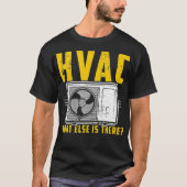 HVAC 誰か他にいるよ テクニシャン エアコン 修理屋さん GIF Tシャツ (正面)