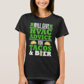HVAC Advice for Tacos Beer  Gag  Heating Cooling Tシャツ (正面)