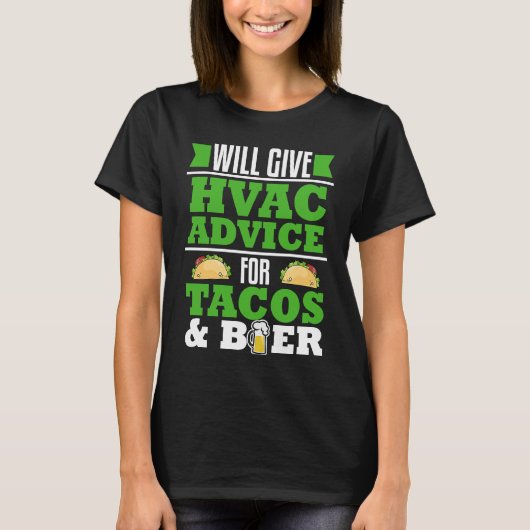 HVAC Advice for Tacos Beer  Gag  Heating Cooling Tシャツ (正面)