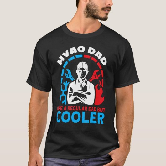 HVAC Dad Like A Regular Dad But Cooler HVAC Dads H Tシャツ (正面)