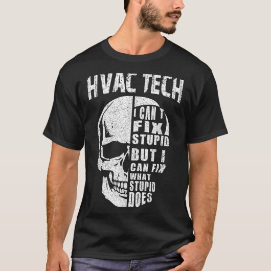 Hvac Tech For Men Funny Skull I Can't Fix Stud Tシャツ (正面)