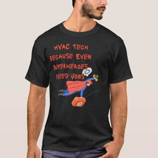 HVAC Technician Funny Shirt – Because Even Superhe Tシャツ (正面)