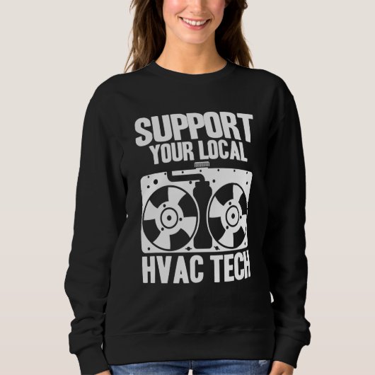 HVAC Technician HVAC Tech Support Your Local HVAC  スウェットシャツ (正面)