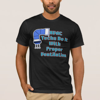 HVAC Techs Do It With Proper Ventilation Funny HVA Tシャツ