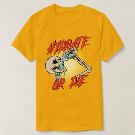 Hydrate or Die Tシャツ (デザイン正面)