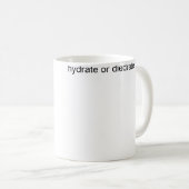 Hydrate Or Diedrate コーヒーマグカップ (正面右)