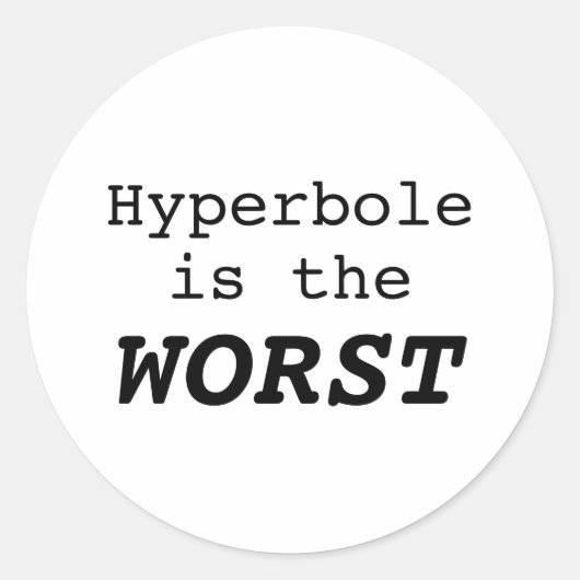 Hyperbole is the Worst ラウンドシール (正面)
