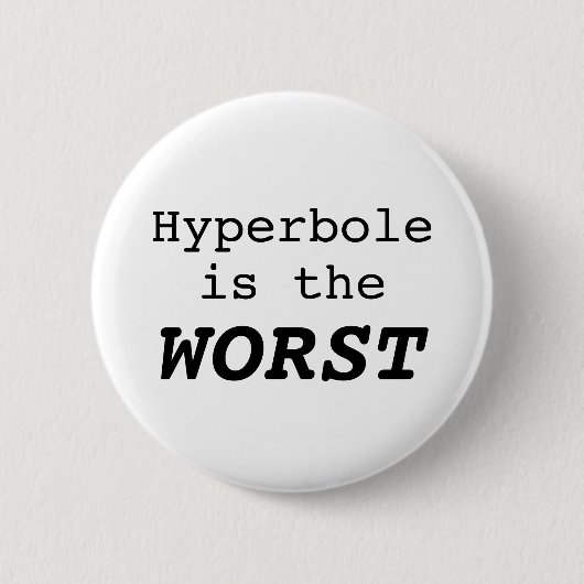 Hyperbole is the Worst 缶バッジ (正面)