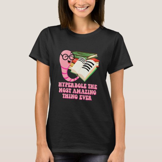 Hyperbole the Most Amazing Thing Bookworm Literatu Tシャツ (正面)