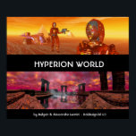 HYPERION WORLD SCIENCE FICTIONサイエンスフィクション ポスター<br><div class="desc">金属クロム反射素晴らしを持つサイボーグキャラクター.アレスcyborg砂漠のHyperionと水の寺のティタン，3DムービーからのアニメーションフレームHyperion.Desert環境はエジプト，太陽，ピラミッド，寺に似ている。</div>