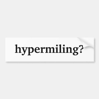 hypermilingか。 バンパーステッカー