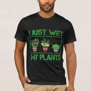 Iちょうどぬれた私の植物のおもしろいな園芸農家 Tシャツ