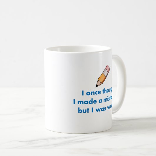 Iつは一度私を間違えました考えましたが、間違っていました コーヒーマグカップ (正面右)