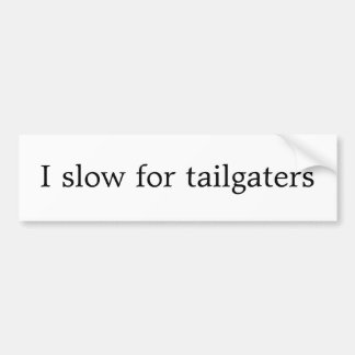 Iつはtailgatersのために遅れます バンパーステッカー