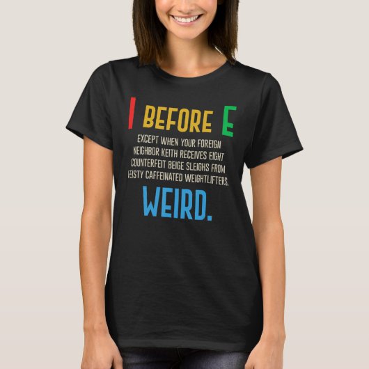 Iの前にE 英語の文法ルールの例外 Tシャツ (正面)