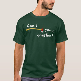 Iの斧は質問できます Tシャツ