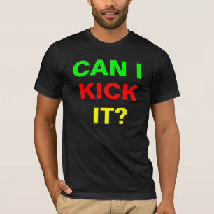 Iの蹴り、それはできますか。 Tシャツ