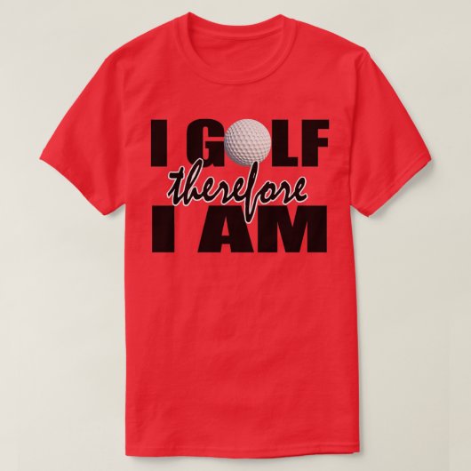 Iゴルフしたがって、私はPlのおもしろい引用文ギフトアイディア Tシャツ (デザイン正面)
