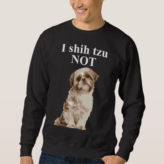 Iシーズー(犬)Tzuではなくシーズー(犬)Tzu スウェットシャツ (正面)