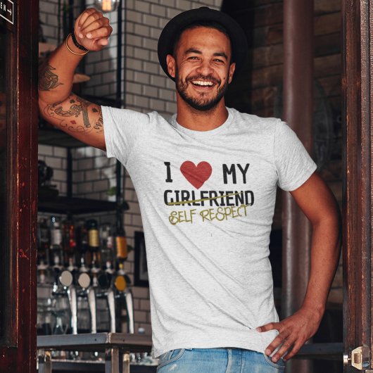 Iハート私のガールフレンド自己リスペクトブレイクアップライト Tシャツ